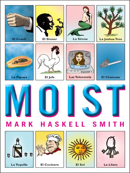 Title details for Moist by Mark Haskell Smith - Available